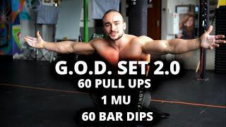 G.O.D. SET 2.0 - 60 PULL UPS - 1 MUSCLE UP - 60 BAR DIPS