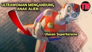Buset ‼️ Ultrawoman Mengandung Melahirkan Anak Aliens - Ulasan Film Superheroine