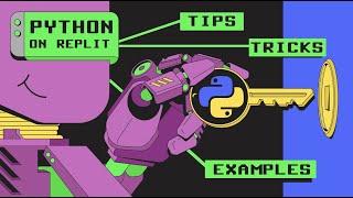 Getting Started with Python on Replit - Tips, Tricks and Examples