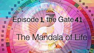 EPISODE 1.The GATE 41.The Beginning of the THE MANDALA OF LIFE. 365 Days to Self Discovery.