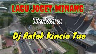 LAGU JOGET MINANG//DJ RATOK KINCIA TUO