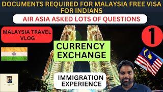 INDIA TO MALAYSIA VISA FREE ENTRY GUIDE / IMMIGRATION EXPERIENCE / QUESTIONS ASKED AT THE AIRPORT