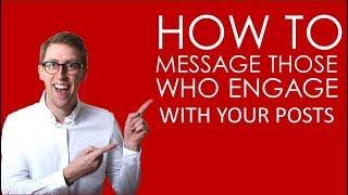 How To Message Those Who Engage With Your Posts