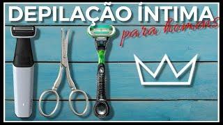 DEPILAÇÃO ÍNTIMA MASCULINA: qual o melhor método?