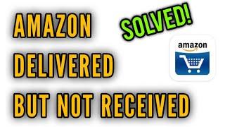 Fix Amazon Delivered But Not Received Problem Solved 2024