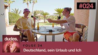 Deutschland, sein Urlaub und Ich | dudes. | FOLGE 24