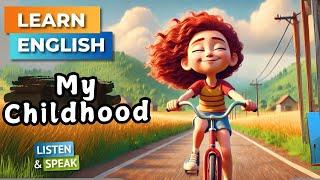 My Childhood Memories  | Improve Your English | English Listening Skills - Speaking Skills.