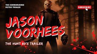 Jason Voorhees The Hunt (80's Retro Trailer)