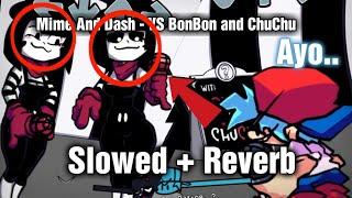 Clap Calp Song// Slowed + Reverb [VS BonBon and ChuChu] (FNF Mod) [FNF IS NOT FOR KIDS]