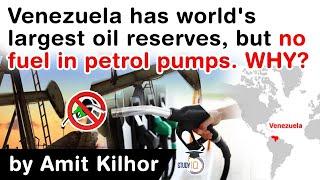 World's largest oil reserves nation Venezuela has no fuel in its petrol stations? What went wrong?