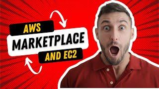 AWS Marketplace & EC2 Overview - Everything You Need to Know