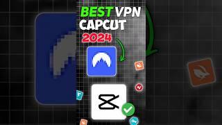 Best Vpn for Capcut 2024 | #shorts