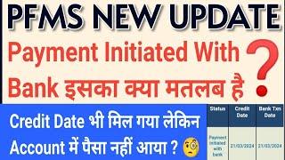 payment initiated with bank nsp | pfms status new update | pfms new update 2024 | pfms update today