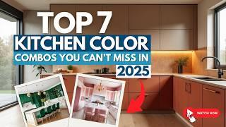 2025 Kitchen Color Trends Top 7 Stunning Paint Combinations and Stylish Interior Design Ideas!