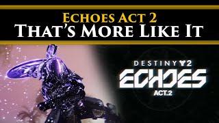 Destiny 2 Lore - Bungie's response to feedback is looking encouraging, so is Echoes Act 2.