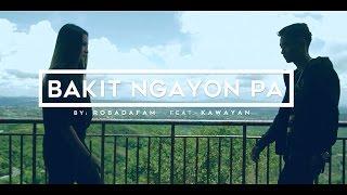 ROBADA FAM - BAKIT NGAYON PA - NIGZ X BENPAUL X JHAYCRASH X ACESE FT KAWAYAN (OFFICIAL MUSIC VIDEO)