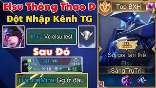 Cầm Elsu Thông Thạo D Đột Nhập Kênh Thế Giới Bị Khinh Thường Sau Đó Vẩy Cực Khét Sẽ NTN - Top Elsu