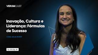 #49 - Inovação, cultura e Liderança: fórmulas de sucesso com Julia Rueff