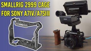 SmallRig 2999 Camera Cage for Sony A7IV & A7SIII Review! Camera Rigging Tutorial