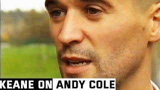 Roy Keane on Andy Cole | 1998