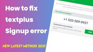 How To Fix Text Plus Sign Up Error || Latest Method 2021