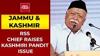 Mohan Bhagwat In Jammu, RSS Chief Raises Kashmiri Pandit Issue | Jammu And Kashmir