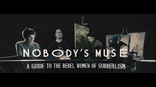 Nobody's Muse: A Guide to the Rebel Women of Surrealism