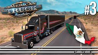 Seguimos de ruta por México #3  AMERICAN TRUCK SIMULATOR | CAROLA