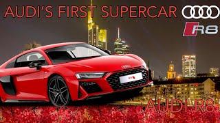AUDI R8- AUDI’S FIRST SUPERCAR | HISTORY OF CARS