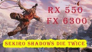 Sekiro Shadows Die Twice RX 550 FX 6300 Benchmark Ultra High Medium Low