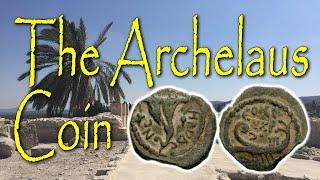 The Herod II Archelaus Coin: Evidence the Reliability of Matthew 2:22