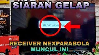 siaran nexparabola gelap dan muncul kode E22 ini cara mengatasinya •cara isi paket nexparabola