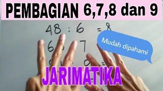 PEMBAGIAN 6,7,8 dan 9 DENGAN JARIMATIKA part#1