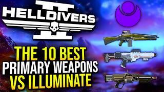 Helldivers 2 - The 10 Best Primary Weapons to use against the Illuminate