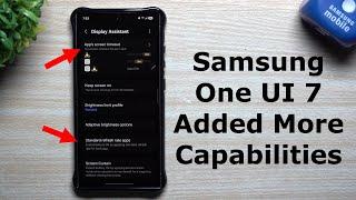 Display Assistant Just Gave Samsung One UI 7 Beta More Capabilities