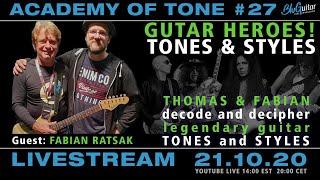 Academy of Tone #27 "Guitar heroes!  Tones & Styles - decode and decipher legendary guitar heroes"