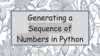 Generating a Sequence of Numbers in Python