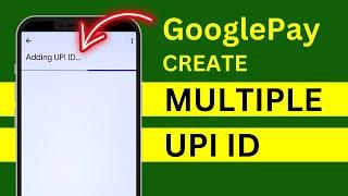 How to Create More UPI ID in Google Pay? GPay Multiple UPI ID