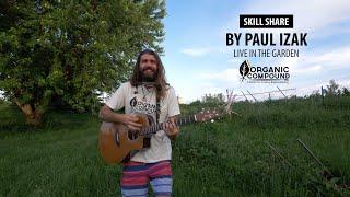 "Skill Share" by Paul Izak (Live at the Organic Compound)