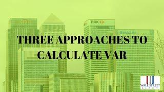 FRM - Three approaches to calculate VAR