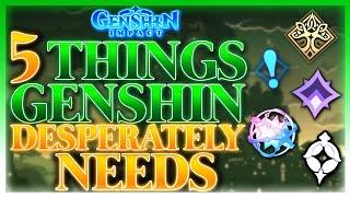 Top Five Things Genshin Impact DESPERATELY Needs (2023)