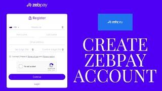 How to Create/Open Zebpay Account 2021? Zepbay Account Registration