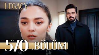 Emanet 570. Bölüm | Legacy Episode 570