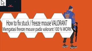 How to FIX Stuck/Freeze mouse VALORANT- Cara mengatasi freeze mouse Valorant