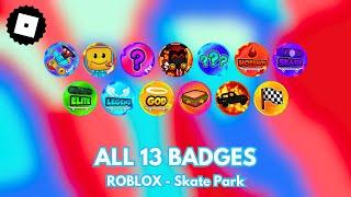 How to get ALL 13 BADGES in ROBLOX - Skate Park (TUTORIAL)