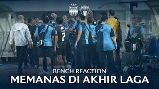 Tensi Tinggi Dari Pinggir Lapangan di Akhir Laga | Bench Reaction vs Persita