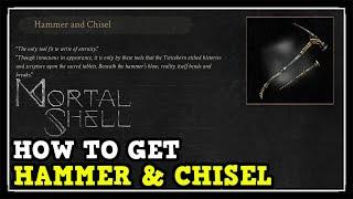 Mortal Shell How to Get Hammer & Chisel Weapon Location Guide