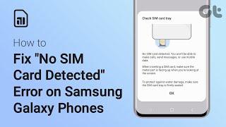 How to Fix "No SIM Card Detected" Error on Samsung Galaxy Phones | Samsung Not Reading SIM Card?