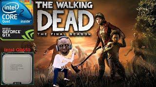 The Walking Dead - The Final Season no CORE2 QUAD Q9650 / GTX 960 / 8GB RAM