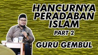 KOUM #111 || Guru Gembul - HANCURNYA PERADABAN ISLAM PART 2 TERBARU!!